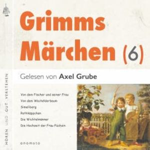 Grimms Märchen (6), Brüder Grimm
