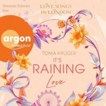 It's Raining Love - Love Songs in London-Reihe, Band 4 (Ungekürzte Lesung) audiobook, Tonia Krüger
