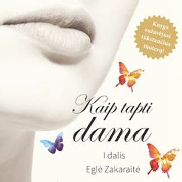 Kaip tapti dama audiobook, Eglė Zakaraitė