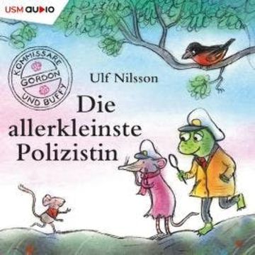 Kommissar Gordon, Folge 6: Die allerkleinste Polizistin (Ungekürzt) audiobook, Ulf Nilsson