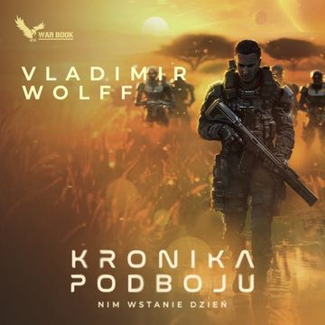 Kronika podboju. Nim wstanie dzień audiobook, Wolff Vladimir