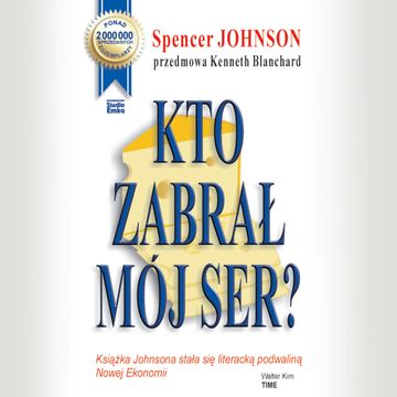 Kto zabrał mój ser?, Spencer Johnson