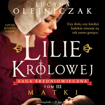 Lilie królowej. Matki audiobook, Lucyna Olejniczak