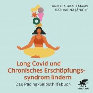 Long Covid und Chronisches Erschöpfungssyndrom lindern, Andrea Brackmann