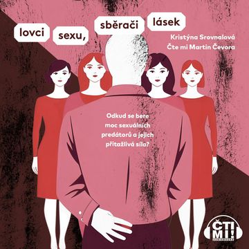 Lovci sexu, sběrači lásek audiobook, Kristýna Srovnalová