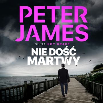 Nie dość martwy, Peter James