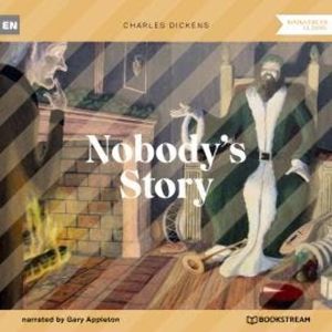 Nobody's Story (Unabridged), Charles Dickens