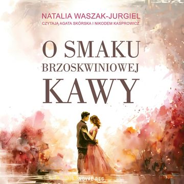 O smaku brzoskwiniowej kawy audiobook, Natalia Waszak-Jurgiel