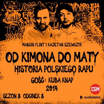 Od Kimona do Maty. Sezon 3. Odcinek 3. 2014 audiobook, Kajetan Szewczyk, Marcin Flint