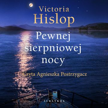 Pewnej sierpniowej nocy audiobook, Victoria Hislop