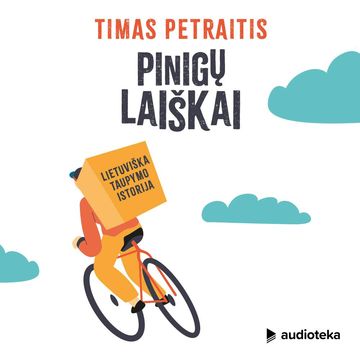 PINIGŲ LAIŠKAI. Lietuviška taupymo istorija audiobook, Timas Petraitis
