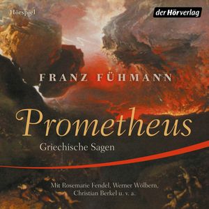Prometheus: Griechische Sagen, Franz Fühmann