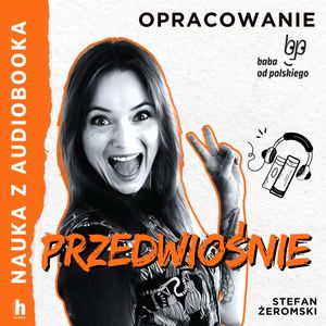 Przedwiośnie – lektura z opracowaniem, Stefan Żeromski