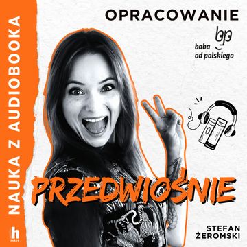 Przedwiośnie – lektura z opracowaniem, Stefan Żeromski