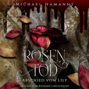 Rosentod - Abschied von Lily audiobook, Michael Hamannt