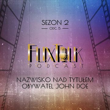 S02E08 - Nazwisko nad tytułem (Obywatel John Doe) audiobook, #FlixTalk - podcast filmowy