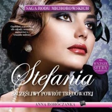 Stefania. Szczęśliwy Powrót Trędowatej audiobook, Anna Rohóczanka
