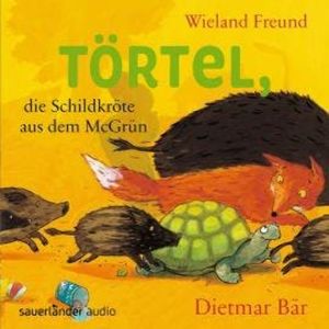 Törtel, die Schildkröte aus dem McGrün (Autorisierte Lesefassung), Wieland Freund