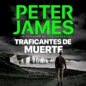 Traficantes de muerte, Peter James