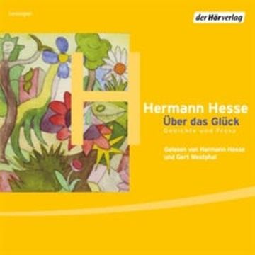Über das Glück audiobook, Hermann Hesse, Volker Michels