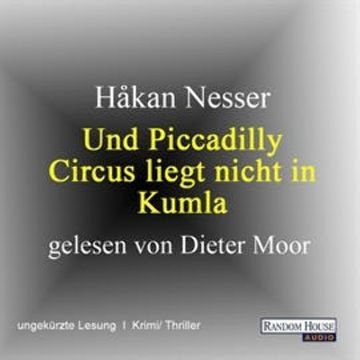 Und Piccadilly Circus liegt nicht in Kumla audiobook, Håkan Nesser