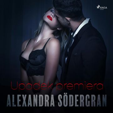 Upadek premiera. Opowiadanie erotyczne audiobook, Alexandra Södergran