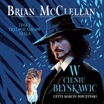 W cieniu błyskawic audiobook, Brian McClellan