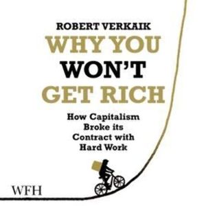 Why You Won't Get Rich, Robert Verkaik