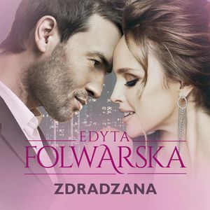 Zdradzana, Edyta Folwarska