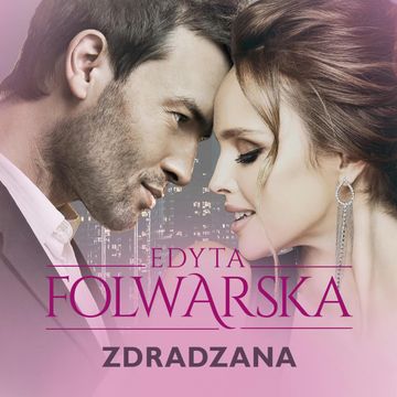 Zdradzana audiobook, Edyta Folwarska