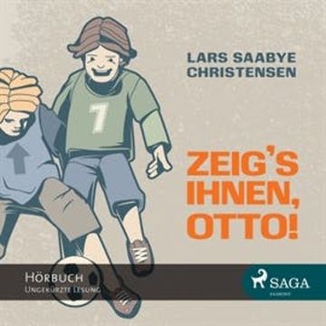 Zeig's ihnen, Otto! audiobook, Lars Saabye Christensen