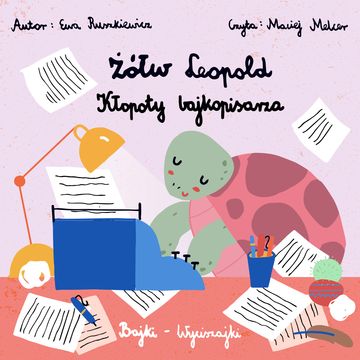 Żółw Leopold. Kłopoty bajkopisarza audiobook, Ewa Ruszkiewicz