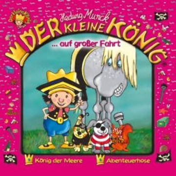 04: Der kleine König auf großer Fahrt audiobook, Hedwig Munck