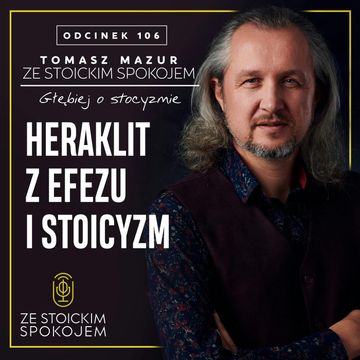 #106 – Heraklit z Efezu i stoicyzm audiobook, Tomasz Mazur