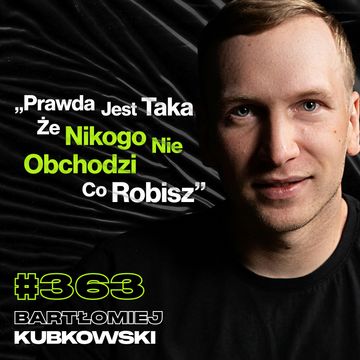 #363 „Problemem Większości Ludzi Jest To Co Pomyślą Sobie Inni”, Psychika - Bartłomiej Kubkowski audiobook, Przemek Górczyk