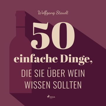 50 einfache Dinge, die Sie über Wein wissen sollten audiobook, Wolfgang Staudt
