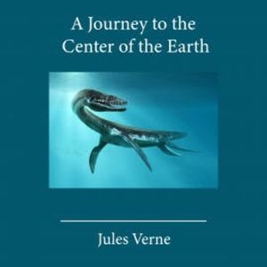 A Journey to the Center of the Earth, Jules Verne