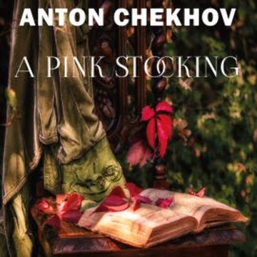 A Pink Stocking audiobook, Anton Chekhov
