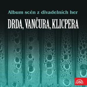 Album scén z divadelních her – Drda, Vančura, Klicpera, Jan Drda, Václav Kliment Klicpera, Vladislav Vančura