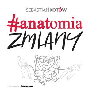Anatomia zmiany, Sebastian Kotow
