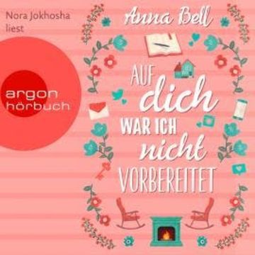 Auf dich war ich nicht vorbereitet (Ungekürzte Lesung) audiobook, Anna Bell