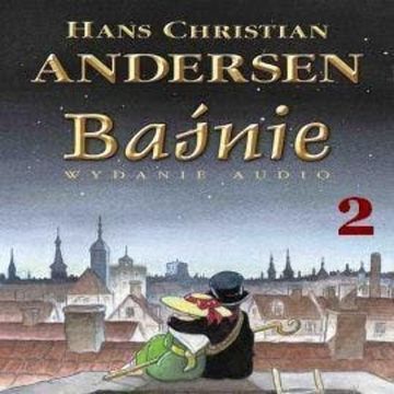 Baśnie 2, Hans Christian Andersen