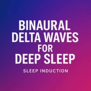 Binaural Delta Waves for Deep Sleep | Sleep Induction, Home of Soothing Sleep Sounds