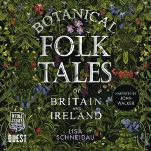 Botanical Folk Tales of Britain and Ireland, Lisa Schneidau