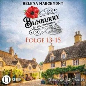 Bunburry - Ein Idyll zum Sterben, Sammelband 5: Folge 13-15 (Ungekürzt), Helena Marchmont