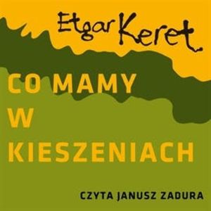 Co mamy w kieszeniach?, Etgar Keret