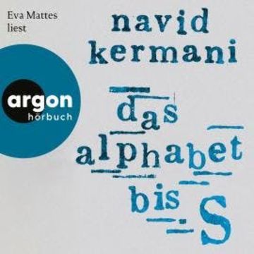 Das Alphabet bis S (Ungekürzte Lesung) audiobook, Dr. Navid Kermani