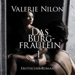Das Burgfräulein 1, Valerie Nilon