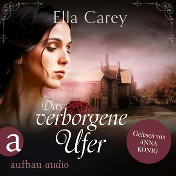 Das verborgene Ufer - Ein ergreifendes Familiengeheimnis - Schatten der Vergangenheit, Band 4 (Ungekürzt) audiobook, Ella Carey