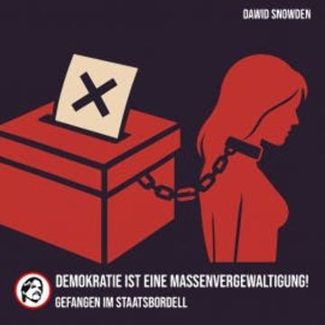 Demokratie ist eine Massenvergewaltigung! audiobook, Dawid Snowden
